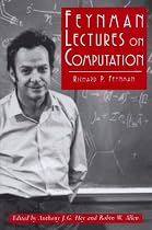 Feynman Lectures on Computation (Frontiers in Physics)