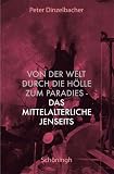Produkt-Bild: Von der Welt durch die H&ouml;lle zum Paradies - das mittelalterliche Jenseits