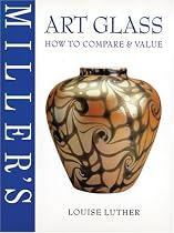 Art Glass (Miller's How to Compare & Value)