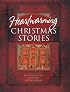 Heartwarming Christmas Stories: Christmas Express/A Cardinal/Broken Pieces/Poinsettia/Mary/Crossroads/Angels on High/Strike/Sweet Christmas/Christmas E-Mail/Grace/Edgar's Gift (Christmas Anthology)
