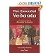 The Essential Vedanta: A New Source Book of Advaita Vedanta (Treasures of the World's Religions)