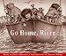 Go Home, River