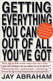 Getting Everything You Can Out of All You'Ve Got: 21 Ways You Can Out-Think, Out-Perform, and Out-Earn the Competition