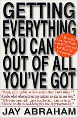 Getting Everything You Can Out of All You'Ve Got: 21 Ways You Can Out-Think, Out-Perform, and Out-Earn the Competition