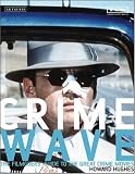 "Crime Wave - The Filmgoers' Guide to the Great Crime Movies" av Howard Hughes