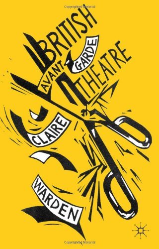 British Avant-Garde Theatre by Warden Claire (2012-06-19) Hardcover