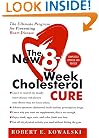 The New 8-Week Cholesterol Cure: The Ultimate Program for Preventing Heart Disease