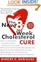 The New 8-Week Cholesterol Cure: The Ultimate Program for Preventing Heart Disease