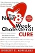 The New 8-Week Cholesterol Cure: The Ultimate Program for Preventing Heart Disease