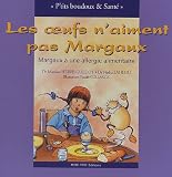 Les oeufs n'aiment pas Margaux : Margaux a une allergie alimentaire