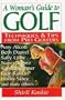 A Woman's Guide to Golf: Techniques and Tips from Golfers