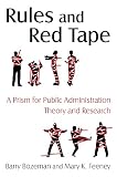Rules and red tape : a prism for public administration theory and research
