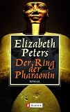 Der Ring der Pharaonin: Ein Kriminalroman aus dem 19 - Jahrhundert - Elizabeth Peters