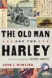 The Old Man and the Harley: A Last Ride Through Our Fathers' America