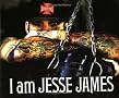 I Am Jesse James I Am Jesse James