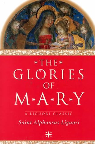 The Glories of Mary (Liguori Classic) (Liguori Classic) under General in The Books Store