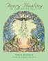 Faery Healing: The Lore and the Legacy