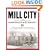 Mill City: A Visual History Of The Minneapolis Mill District (Minnesota)
