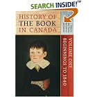 History of the Book in Canada: Volume One: Beginnings to 1840 by  Patricia Lockhart Fleming, Gillies Gallichan, and Yvan Lamonde
