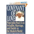 Covenant of Love: Pope John Paul II on Sexuality, Marriage, and Family in the Modern World by Richard M. Hogan and John M. Levoir