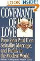 Covenant of Love: Pope John Paul II on Sexuality, Marriage, and Family in the Modern World
