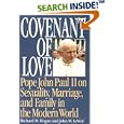 Covenant of Love: Pope John Paul II on Sexuality, Marriage, and Family in the Modern World by Richard M. Hogan and John M. Levoir