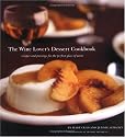 The Wine Lover's Dessert Cookbook: Recipes and Pairings for the Perfect Glass of Wine