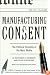 Manufacturing Consent: The Political Economy of the Mass Media