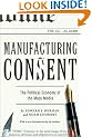 Manufacturing Consent: The Political Economy of the Mass Media