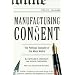 Manufacturing Consent: The Political Economy of the Mass Media