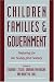 Children, Families, and Government: Preparing for the Twenty-First Century