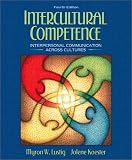 Intercultural Competence: Interpersonal Communication Across Cultures (4th Edition)