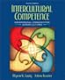 Intercultural Competence: Interpersonal Communication Across Cultures (4th Edition)