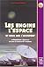 Les Engins, lespace, et ceux qui les occupent