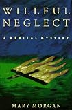 Willful Neglect,
Mary Morgan