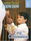 Preparing Your Child First Communion (Catholic Parent Know How)