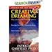 Creative Dreaming: Plan And Control Your Dreams to Develop Creativity, Overcome Fears, Solve Problems, and Create a Better Self
