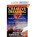 Creative Dreaming: Plan And Control Your Dreams to Develop Creativity, Overcome Fears, Solve Problems, and Create a Better Self