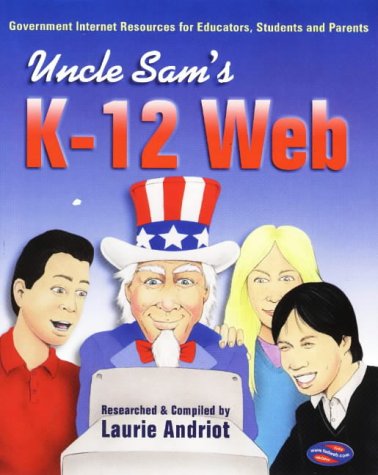 Uncle Sam's K-12 Web: Government Internet Resources for Educators, Students, and Parents