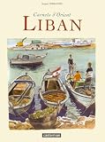 Carnets d Orient : Liban