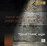 ｜Marcel Dupré, Giles Swayne, Joseph Jongen, Frank Bridge [Hybrid SACD]
