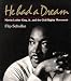 He Had a Dream: Martin Luther King, Jr. and the Civil Rights Movement
