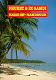 Phuket und Ko Samui - Trauminseln im S&uuml;den Thailands - Mit Ko Phangan und Ko Tao - Rainer Bolik, Siriporn Jantawat-Bolik