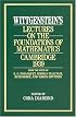 Wittgenstein's Lectures on the Foundations of Mathematics, Cambridge, 1939