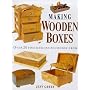 Making Wooden Boxes: Over 20 Fine Designs to Choose from