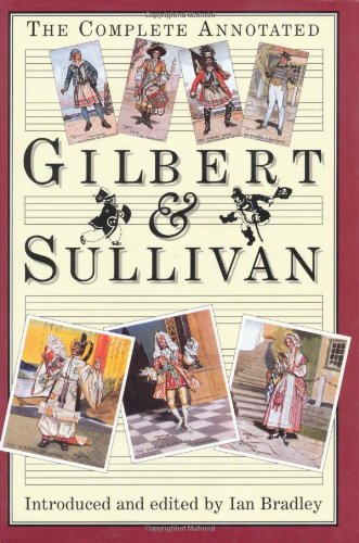 The Complete Annotated Gilbert & Sullivan