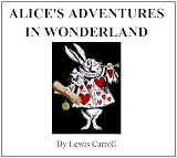 Alice's Adventures in Wonderland [Illustrated]