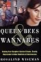 Queen Bees and Wannabes: Helping Your Daughter Survive Cliques, Gossip, Boyfriends, and Other Realities of Adolescence Queen Bees and Wannabes: Helping Your Daughter Survive Cliques, Gossip, Boyfriends, and Other Realities of Adolescence