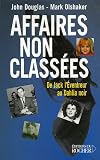 Affaires non class�es : De Jack l'Eventreur au Dahlia noir