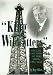Books : "King of the Wildcatters": The Life and Times of Tom Slick, 1883-1930 (Kenneth E. Montague Series in Oil and Business History, No 9)